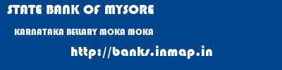 STATE BANK OF MYSORE  KARNATAKA BELLARY MOKA MOKA  banks information 